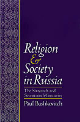 Religion and Society in Russia - Paul Bushkovitch