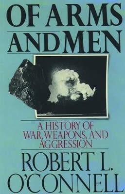 Of Arms and Men - Robert L. O'Connell