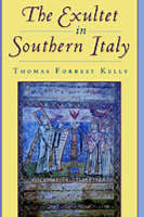 The Exultet in Southern Italy - Thomas Forrest Kelly