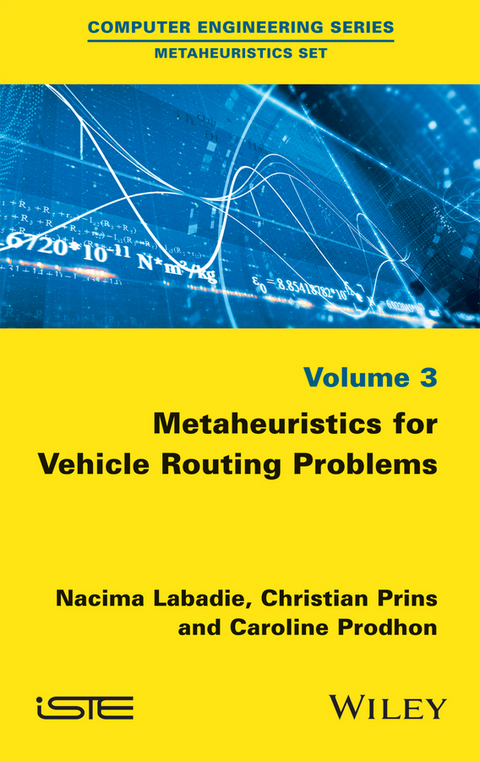 Metaheuristics for Vehicle Routing Problems -  Nacima Labadie,  Christian Prins,  Caroline Prodhon