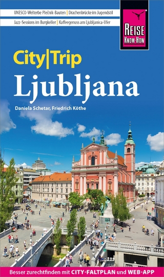 Reise Know-How CityTrip Ljubljana - Daniela Schetar; Friedrich Köthe