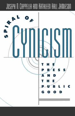 Spiral of Cynicism - Joseph N. Cappella, Kathleen Hall Jamieson