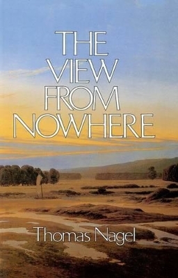 The View from Nowhere - Thomas Nagel