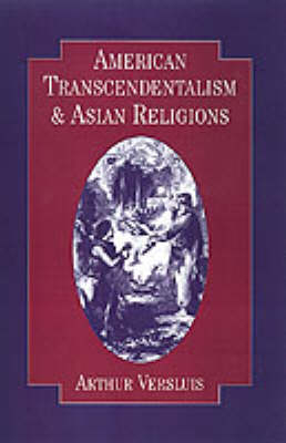 American Transcendentalism and Asian Religions - Arthur Versluis