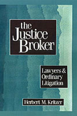 The Justice Broker - Herbert M. Kritzer