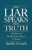 The Liar Speaks the Truth - Aladdin M. Yaqub
