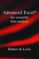 Advanced Excel for Scientific Data Analysis - Robert De Levie