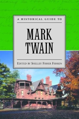 A Historical Guide to Mark Twain - Shelley Fisher Fishkin