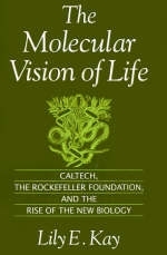 The Molecular Vision of Life - Lily E. Kay