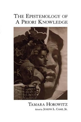 The Epistemology of A Priori Knowledge - the late Tamara Horowitz