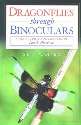 Dragonflies Through Binoculars - Sidney W. Dunkle