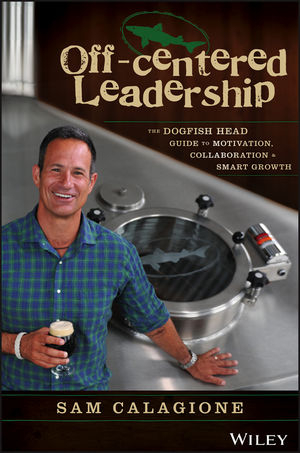 Off-Centered Leadership - Sam Calagione