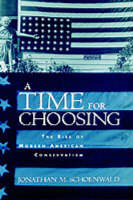A Time for Choosing - Jonathan Schoenwald