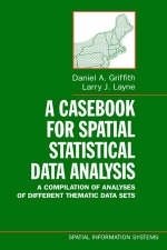 A Casebook for Spatial Statistical Data Analysis - Daniel A. Griffith, Larry J. Layne