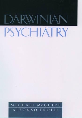 Darwinian Psychiatry - Michael T. McGuire, Alfonso Troisi