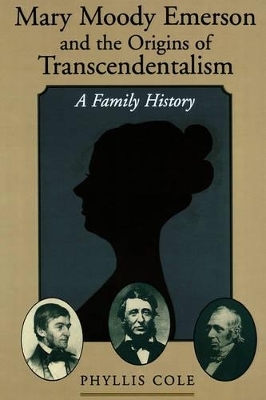 Mary Moody Emerson and the Origins of Transcendentalism - Phyllis Cole