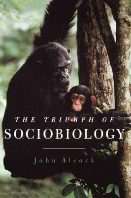 The Triumph of Sociobiology - John Alcock