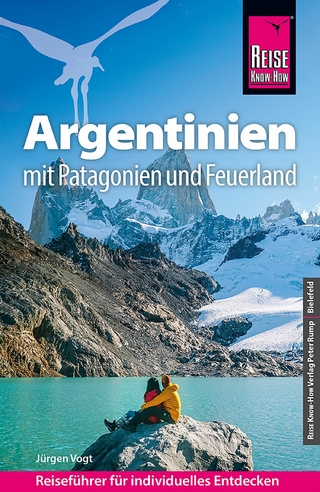 Reise Know-How Reiseführer Argentinien mit Patagonien und Feuerland - Jürgen Vogt