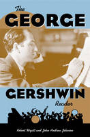 The George Gershwin Reader - John Andrew Johnson