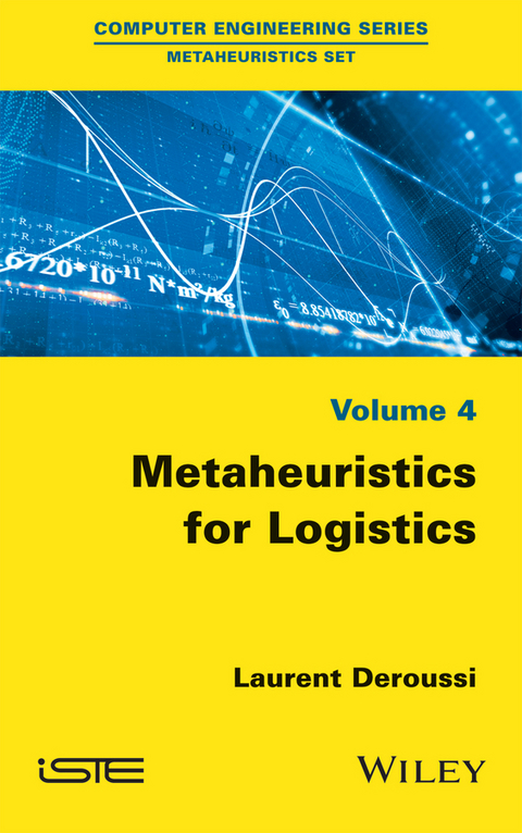 Metaheuristics for Logistics -  Laurent Deroussi