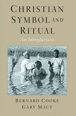 Christian Symbol and Ritual - Bernard Cooke, Gary Macy