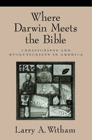 Where Darwin Meets the Bible - Larry A. Witham