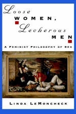 Loose Women, Lecherous Men - Linda LeMoncheck