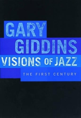 Visions of Jazz - Gary Giddins