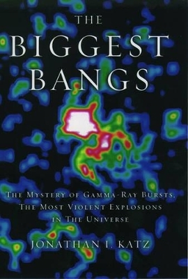 The Biggest Bangs - Jonathan I. Katz