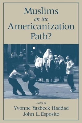 Muslims on the Americanization Path? - Yvonne Yazbeck Haddad; John L. Esposito