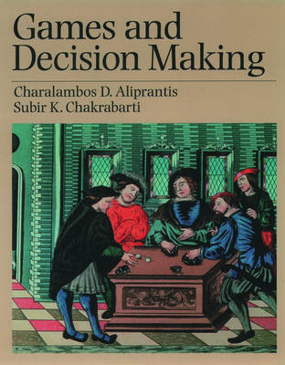 Games and Decision Making - Charalambos D. Aliprantis, Subir Kumar Chakrabarti