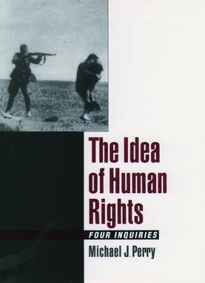 The Idea of Human Rights - Michael J. Perry