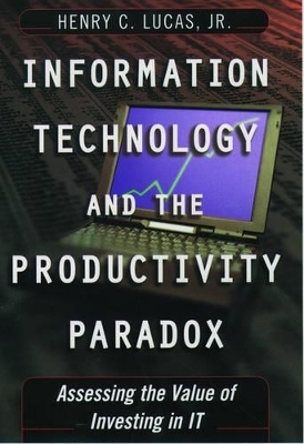 Information Technology and the Productivity Paradox - Henry C. Lucas