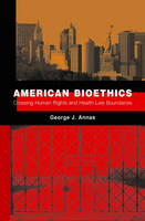 American Bioethics - George Annas