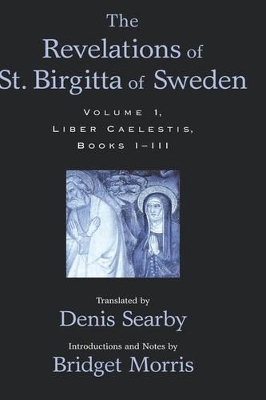 The Revelations of St. Birgitta of Sweden: Volume I - 