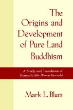 The Origins and Development of Pure Land Buddhism - 