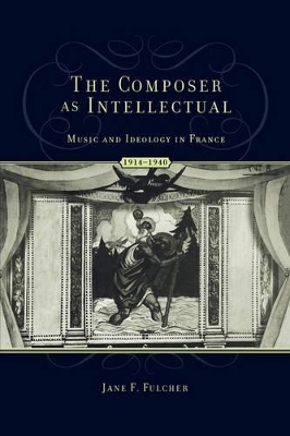 The Composer As Intellectual - Jane Fulcher