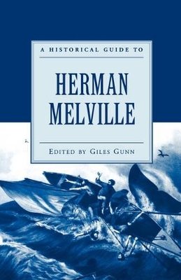 A Historical Guide to Herman Melville - Giles Gunn