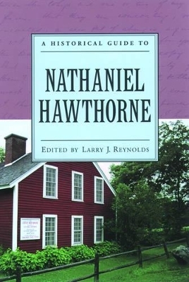 A Historical Guide to Nathaniel Hawthorne - 