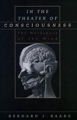 In the Theater of Consciousness - Bernard J. Baars