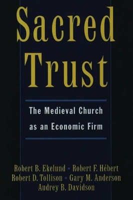 Sacred Trust - Robert B. Ekelund  Jr, Robert F. Hébert, Robert D. Tollison, Gary M. Anderson, Audrey B. Davidson