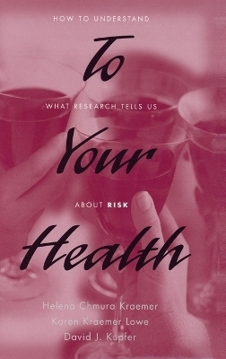 To Your Health - Helena C. Kraemer, Karen Kraemer Lowe, David J. Kupfer