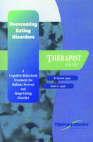 Overcoming Eating Disorders: A Cognitive-Behavioral Treatment for Bulimia Nervosa and Bing-Eating Disorder - W.Stewart Agras, Robin F. Apple