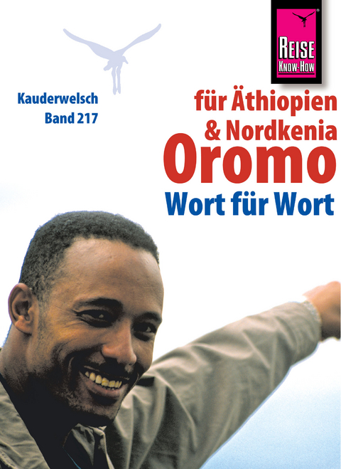 Reise Know-How Kauderwelsch Oromo für Äthiopien und Nordkenia - Wort für Wort: Kauderwelsch-Sprachführer Band 217 - Debela Goshu, Rainer Klüsener