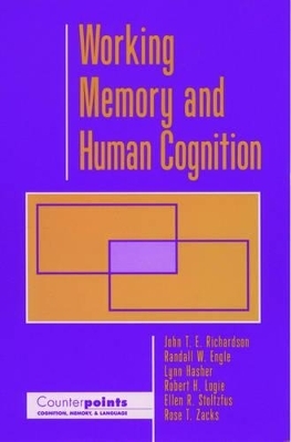Working Memory and Human Cognition - John T. E. Richardson, Randall W. Engle, Lynn Hasher, Robert H. Logie, Ellen R. Stoltzfus