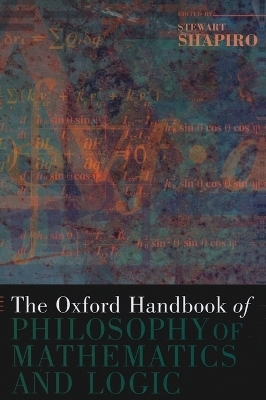 The Oxford Handbook of Philosophy of Mathematics and Logic - 