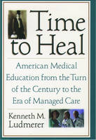 Time to Heal - Kenneth M. Ludmerer