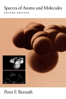 Spectra of Atoms and Molecules - Peter F. Bernath