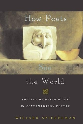 How Poets See the World - Willard Spiegelman