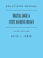 Solutions Manual for Digital Logic and State Machine Design - David J. Comer